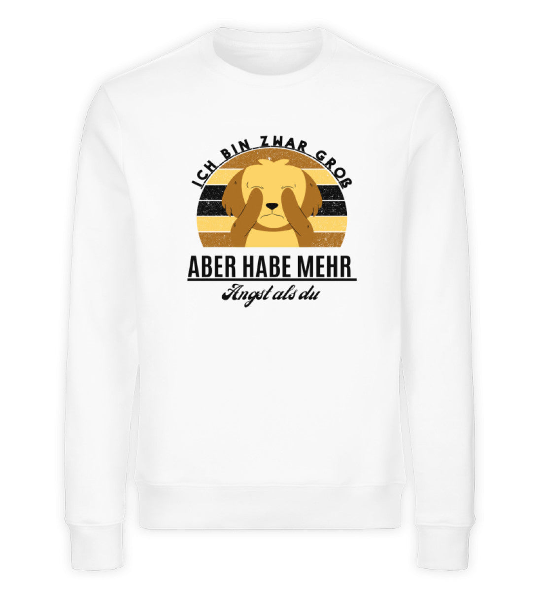 Ich bin zwar groß aber habe mehr Angst als du Herren Sweatshirt in weiß