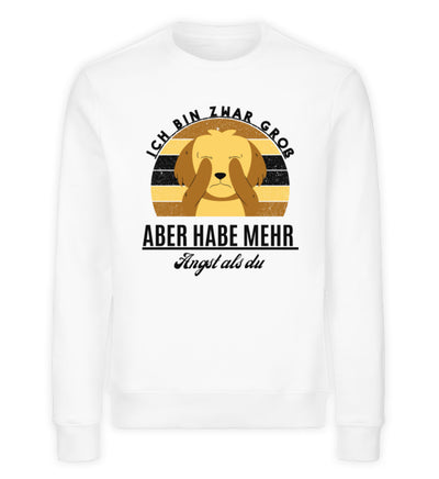 Ich bin zwar groß aber habe mehr Angst als du Damen Sweatshirt in weiß