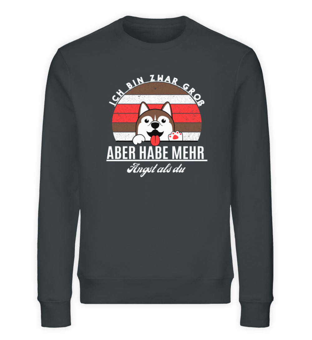 Ich bin zwar groß aber habe mehr Angst als du Herren Sweatshirt in India Ink Grey